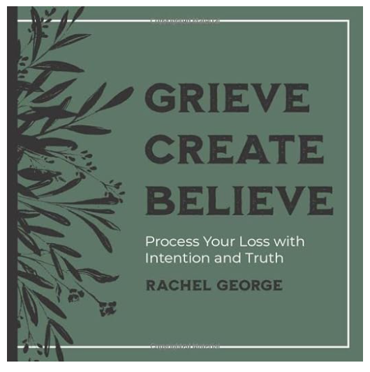 Grieve Create Believe