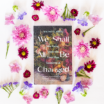 We Shall All Be Changed