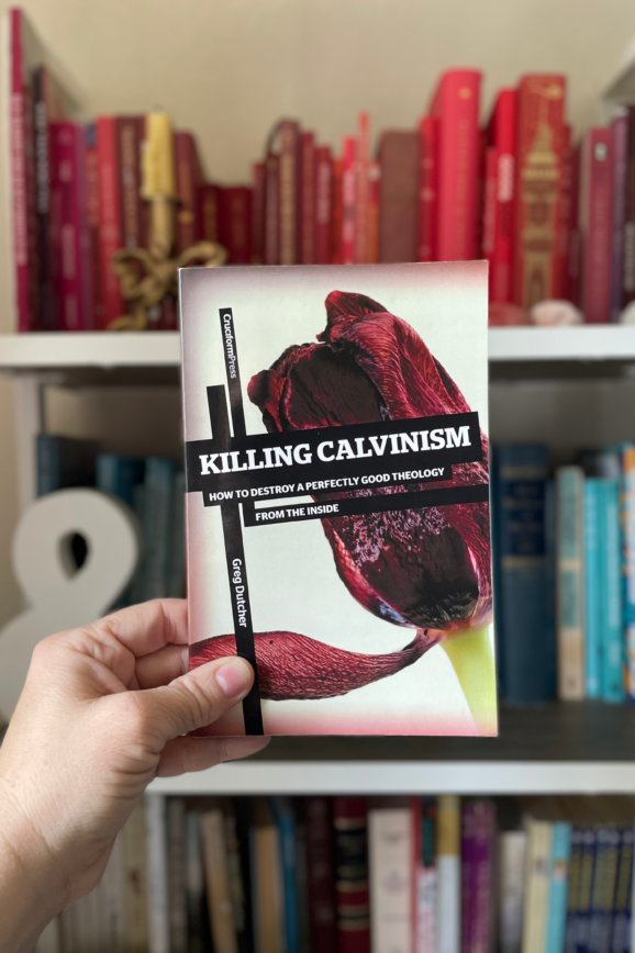 Killing Calvinism