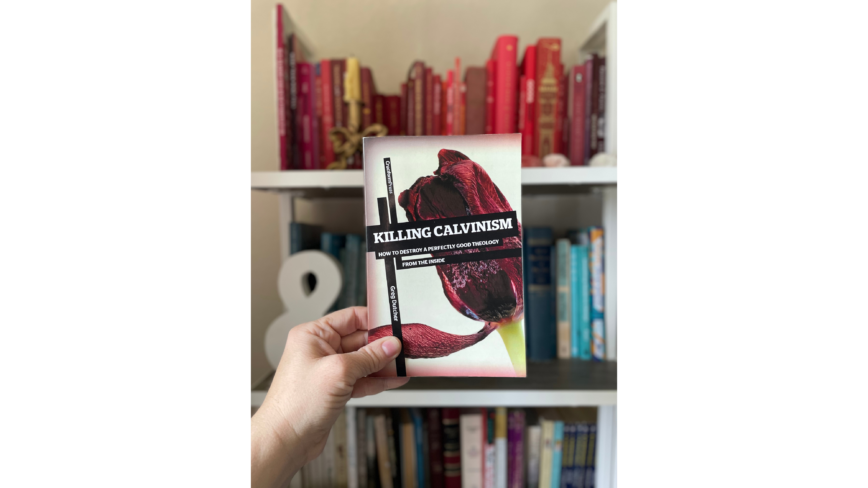 Killing Calvinism